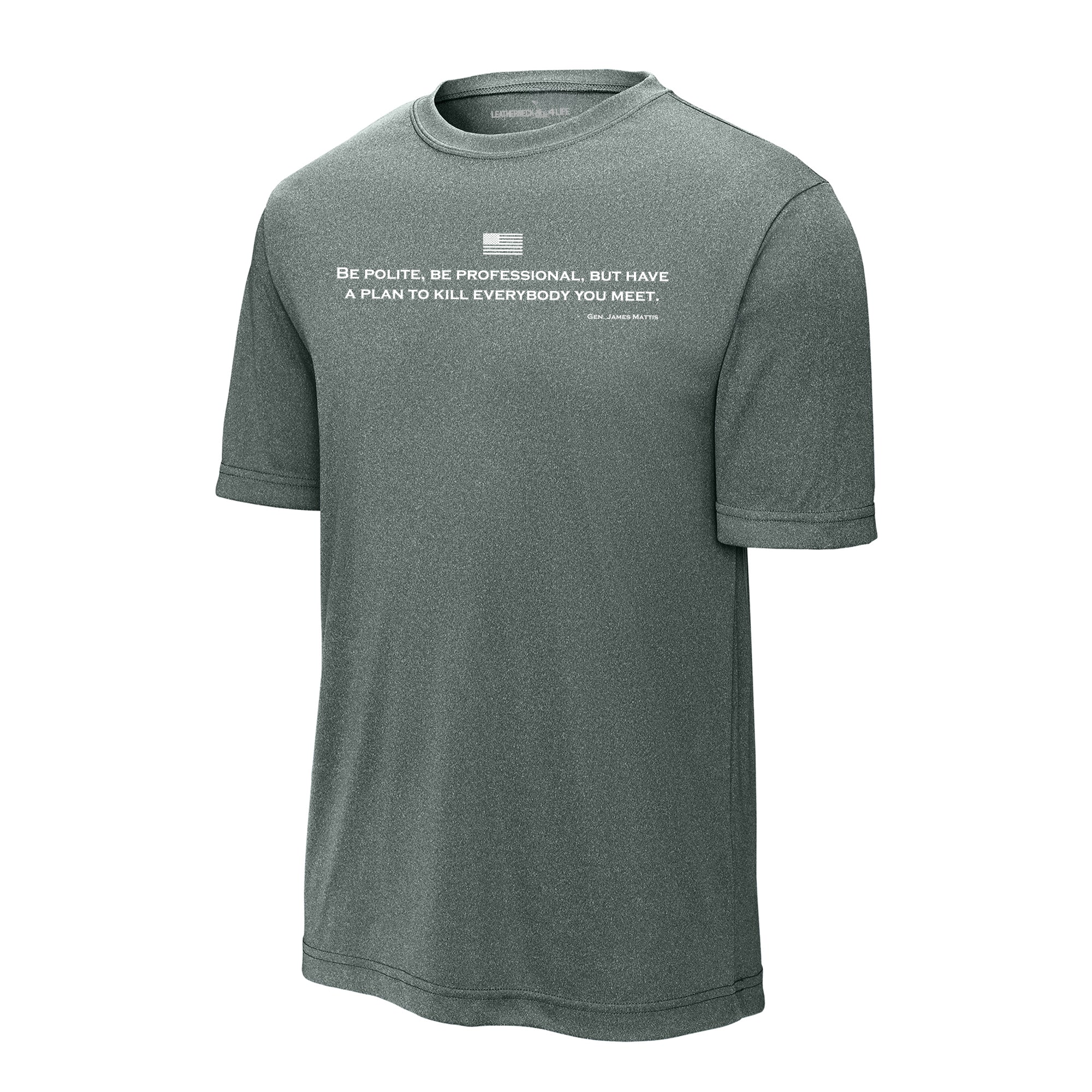 Be Polite & Have a Plan Mattis Quote Performance T-Shirt